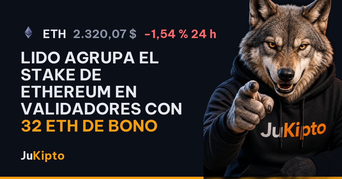 Lido agrupa el stake de Ethereum en validadores con 32 ETH de bono