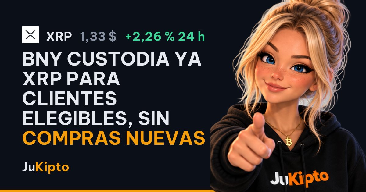 BNY custodia ya XRP para clientes elegibles, sin compras nuevas
