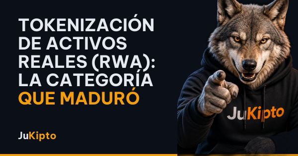 Tokenización de activos reales (RWA): la categoría que maduró